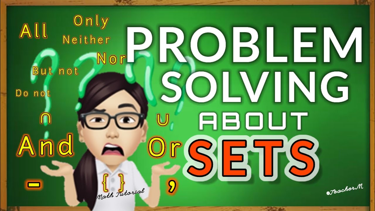 PROBLEM SOLVING ABOUT SETS | OPERATIONS ON SETS | Math Tutorial By ...