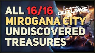 All Mirogana City Undiscovered Treasures Locations Star Wars Outlaws