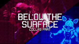 [FNAF] Below the Surface Remix Colab Part for @Mango5_