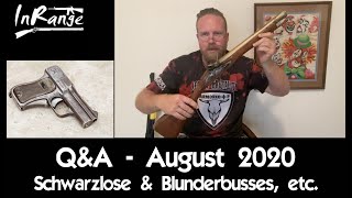 Q\u0026A - August 2020 - Schwarzlose \u0026 Blunderbusses