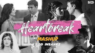 Heartbreak Mashup | SiDD iNSANEZ | Namastey London | Main Jahaan Rahoon | Yahi Hota Pyaar