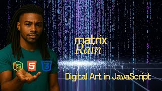 Matrix Rain: Advanced Digital Art in JavaScript (Tutorial)