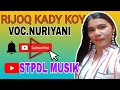 RIJOQ KADY KOY VOC.NURIYANI