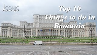 Top 10 Things to do in Romania
