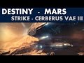 Destiny - Mars Strike (Cerberus Vae III)