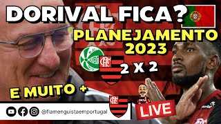 LIVE DORIVAL JUNIOR FICA NO MENGÃO? | PLANEJAMENTO 2023 DO FLAMENGO | JUV 2 X 2 FLA, NO BRASILEIRÃO