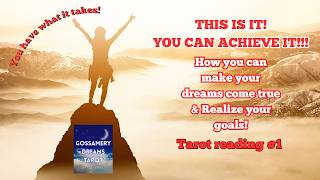 THIS IS IT! YOU CAN ACHIEVE IT!✨🌟✨How you can make your dreams come true & realize your goals! #1