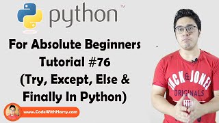 Else & Finally In Try Except | Python Tutorials For Absolute Beginners In Hindi #76