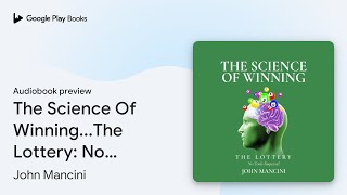 The Science Of Winning...The Lottery: No Tools… by John Mancini · Audiobook preview