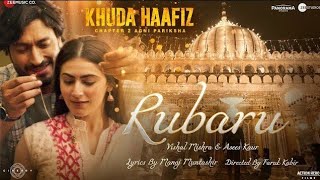 Rubaru Khuda Haafiz 2 song (Official Video)| Vidyut J, Shivaleeka | Vishal M , Asees K | rubaru song