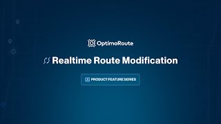 OptimoRoute's "Realtime Route Modification" Feature (Intelligent Drag & Drop Timeline)