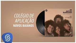 Novos Baianos - Colégio de Aplicação (Ferro na Boneca) [Áudio Oficial]