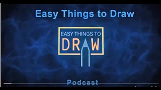 Podcast #1 - Easy Things to Draw