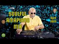 SOULFUL AMAPIANO MIX I 25 APR I DJKUMELL I Russell Zuma . Kelvin Momo . Romeo Makot . Murumba Pitch