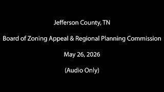 May 26, 2026 - Jefferson County, TN - Board of Zoning Appeals & Regional Planning Commission