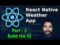 Build a Weather App in React Native (Part 3: Build the UI)
