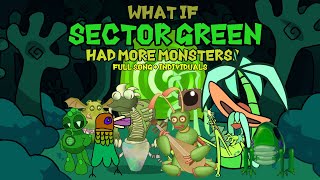 What if SECTOR GREEN had more Monsters! | Full Song + Individuals | (My Singing Monsters)