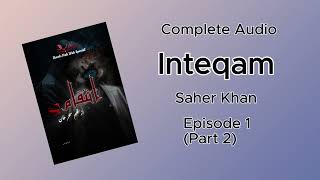 Inteqam / Episode 1(Part 2) / Saher Khan /Complete Audiobook /  Genre : Crime / Thriller / Mystery