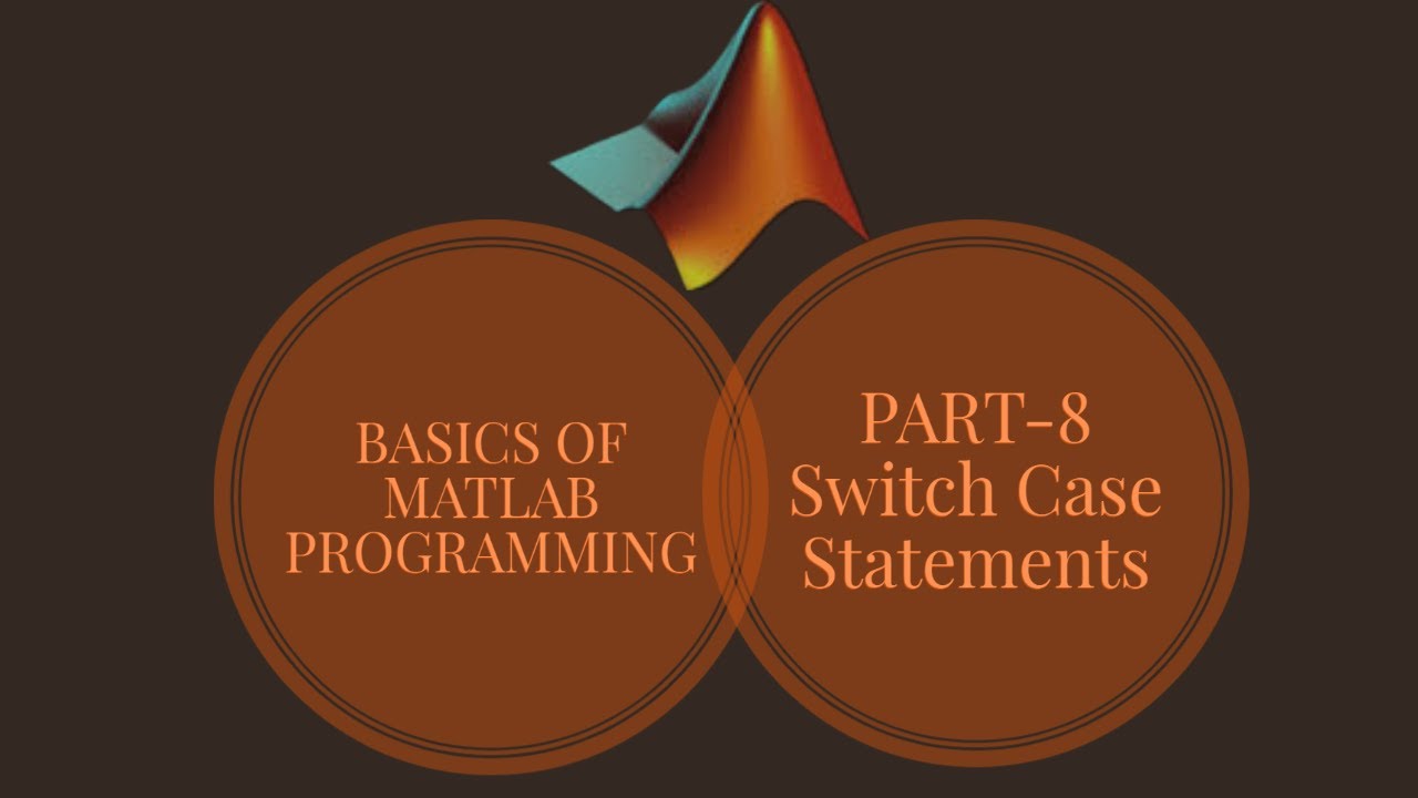 Basics Of MATLAB Programming (Part -8 Switch Case Statements) - YouTube