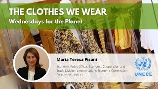 Wednesdays for the Planet I The Clothes We Wear I Maria Teresa Pisani / UNECE