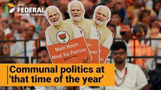 How BJP's communal politics is shaping 2024 election narrative | The Federal