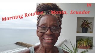 @60plusblackwomenexpats Morning Routine Manta Ecuador #blackexpatsworldwide #exodussummit #blaxit