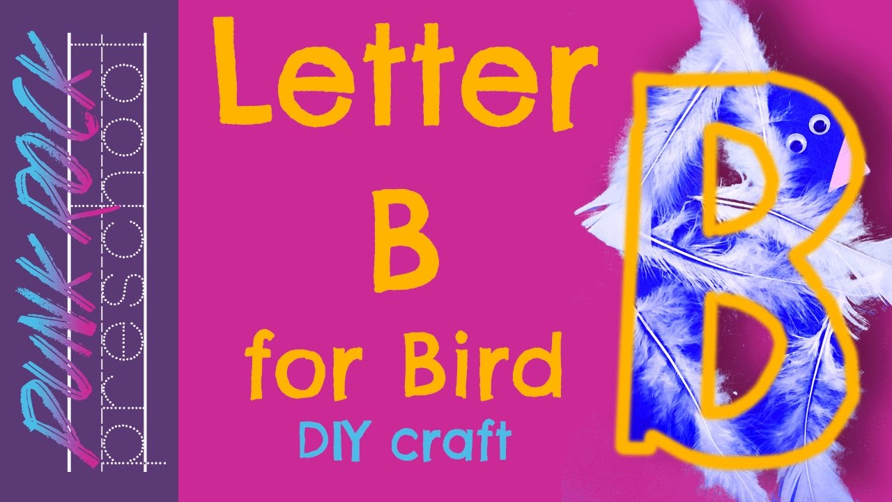 Letter B For Bird | Best Letter Crafts For Kids | Fun Letter Activities ...