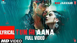 Tum Hi Aana official Video | Marjaavaan