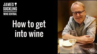 James Suckling Wine Central: How to get into wine