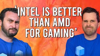 Intel Are "Clearly The Better Choice" for Gaming PCs... Apparently