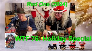 WTF 76: Holiday Special “Red One” (2024)