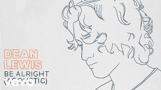 Dean Lewis - Be Alright (Acoustic - Audio)