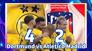 Dortmund 4-2 Atletico Madrid Champions League Quarter-Finals / 多特蒙德 vs 马德里竞技 欧冠1/4决赛第二回