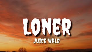 Juice WRLD - Loner (Lyrics) [Prod. FGY]