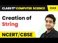 Creation of String - Strings | Class 11 Computer Science Chapter 8