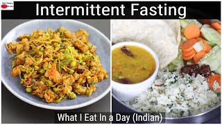 Intermittent Fasting Weight Loss - What I Eat In A Day Indian - Healthy Meal Ideas | Skinny Recipes