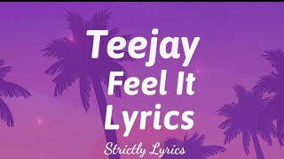 Teejay - Feel It Lyrics | Strictly Lyrics