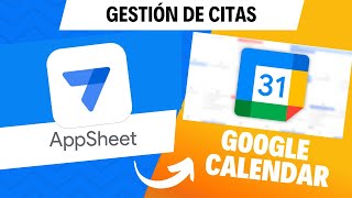 Parte 1 - Gestión de Citas con Appsheet y Google Calendar