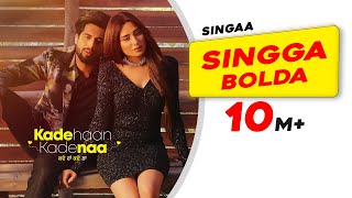 Singga | Singga Bolda | Mahira Sharma | Kade Haan Kade Naa | Latest Punjabi Songs 2021