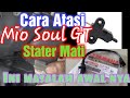 Cara mengatasi stater mio soul Gt mati