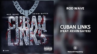 Rod Wave - Cuban Links feat. Kevin Gates (432Hz)