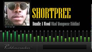 Shortpree - Bundle A Wood (Mad Mongoose Riddim) [Soca 2015]