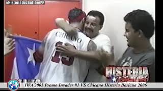 IWA 2005 Promo Encuentro Chicano VS Invader #1 Histeria Boricua 2006