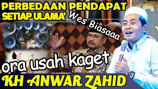 KH ANWAR ZAHID TERBARU 2022 | PERBEDAAN PENDAPAT SETIAP ULAMA' ADALAH HAL BIASA