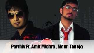 Heart Beat Remix - Parthiv Ft .Amit Mishra , Mann Taneja