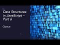 Data Structures in JavaScript - Queue