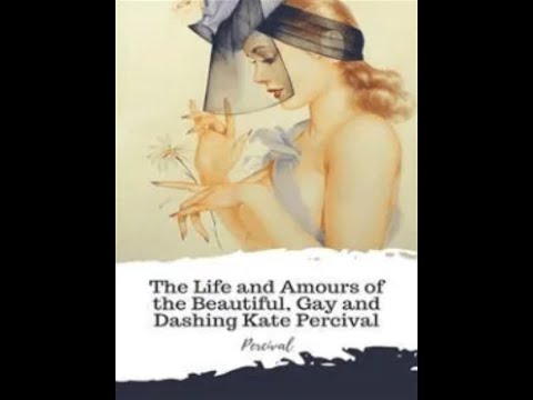 The Life and Loves of the Beautiful, Gay, and Dashing Kate Percival by Kate Percival – Audiobook
