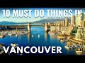 Top 10 Things To Do In Vancouver, Canada | Ultimate Travel Guide 2025 In 4K