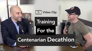 Peter Attia on How to Train for the “Centenarian Decathlon”