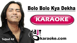 Bolo Bolo Bolo Kya Dekha - Karaoke With Scrolling Lyrics - Sajjad Ali - by BajiKaraoke